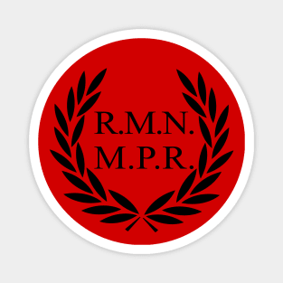 R.M.N M.P.R. - Roman Empire Meme Laurel Magnet